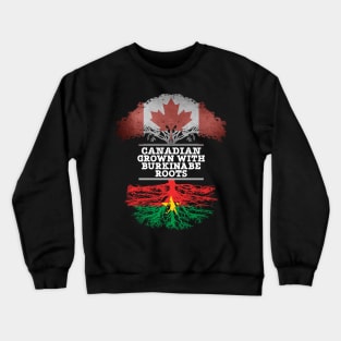 Canadian Grown With Burkinabe Roots - Gift for Burkinabe With Roots From Burkina Faso Crewneck Sweatshirt